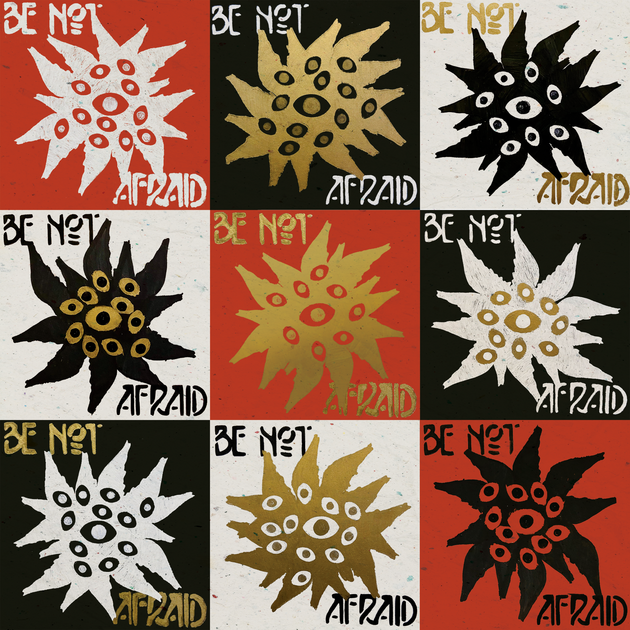 Be Not Afraid, Screenprint and stencils, 2021, 10x10"