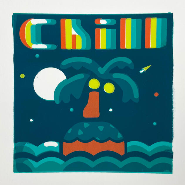 Chill 2.0, Screen print, 2023, 10x10"